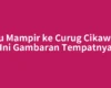 Mau Mampir ke Curug Cikawah? Ini Gambaran Tempatnya