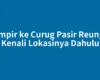 Mampir ke Curug Pasir Reungit? Kenali Lokasinya Dahulu