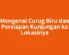 Mengenal Curug Biru dan Persiapan Kunjungan ke Lokasinya